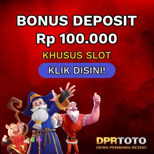 DPRTOTO - Bonus Deposit 100Ribu